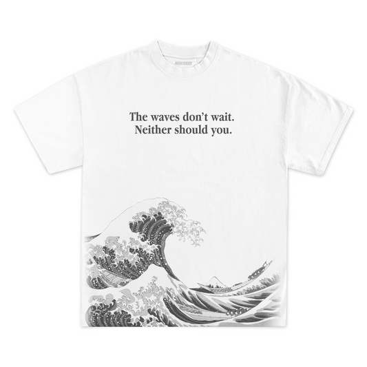 Waves Don't Wait T-Shirt